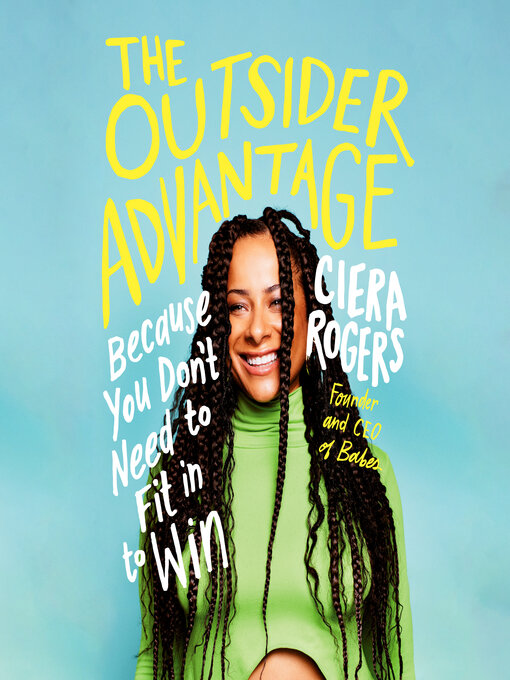 Title details for The Outsider Advantage by Ciera Rogers - Available